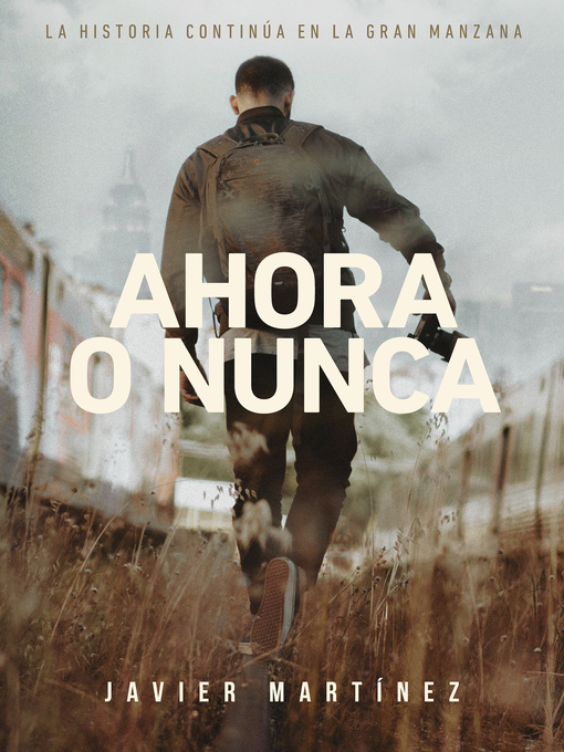 Title details for Ahora o nunca by Javier Martínez - Available